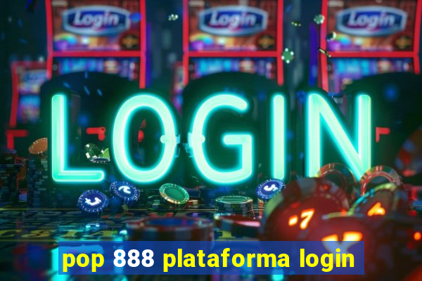 pop 888 plataforma login