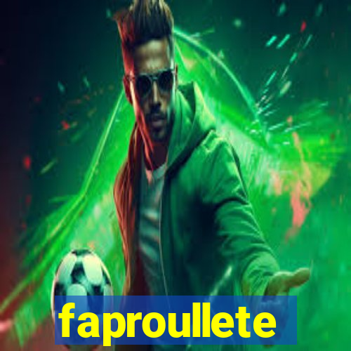 faproullete