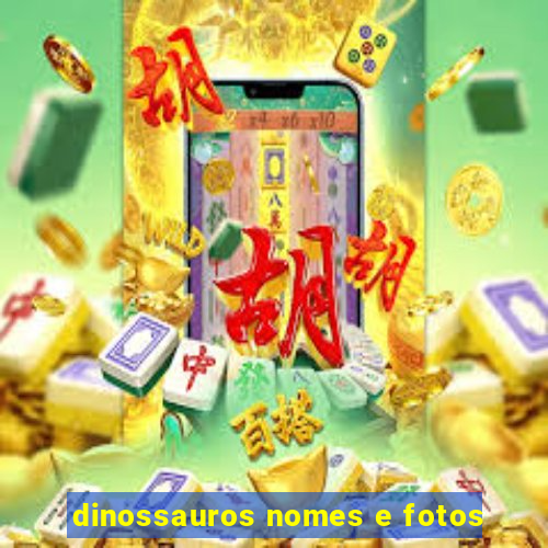 dinossauros nomes e fotos