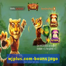 wjplus.com-bouns jogo