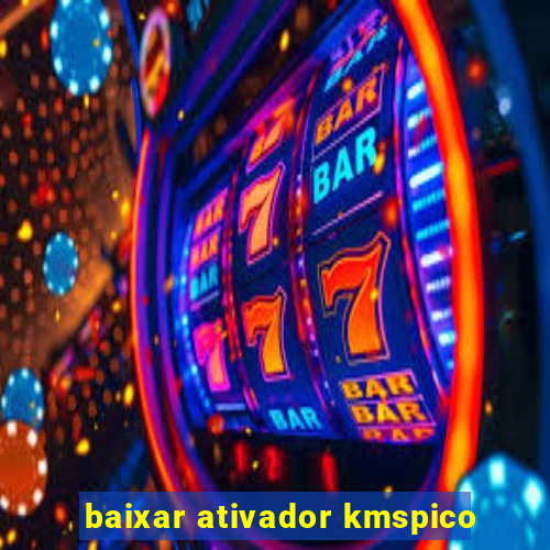 baixar ativador kmspico