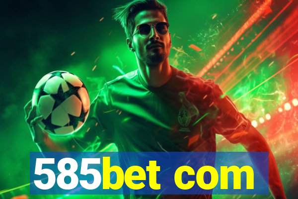 585bet com