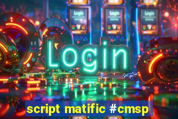 script matific #cmsp