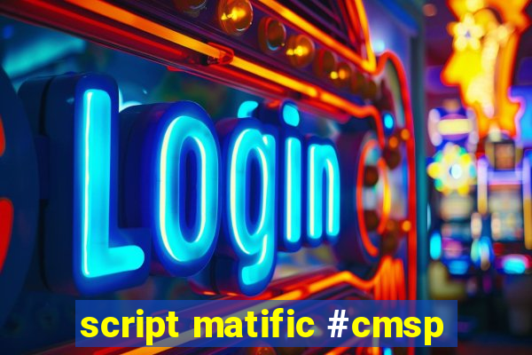 script matific #cmsp