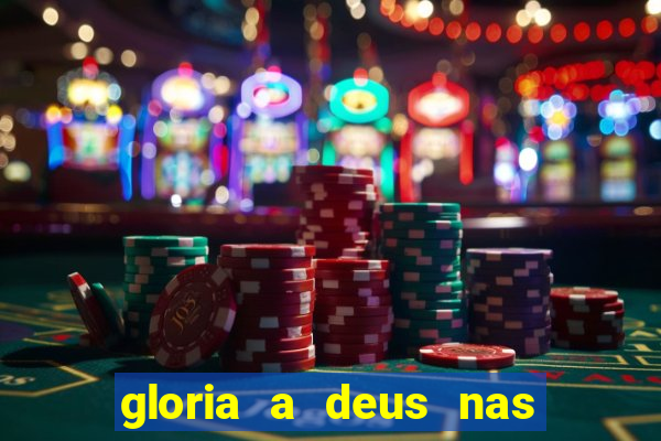 gloria a deus nas alturas cifra