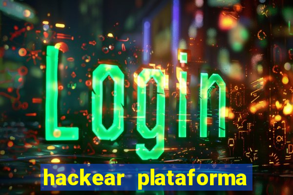 hackear plataforma de jogos