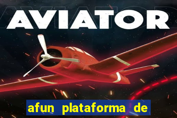 afun plataforma de jogos para ganhar dinheiro