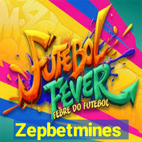 Zepbetmines