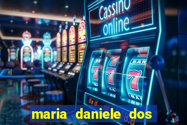 maria daniele dos santos dutra