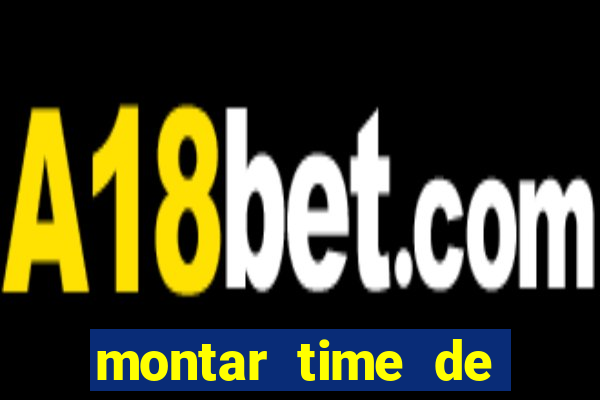 montar time de futebol site