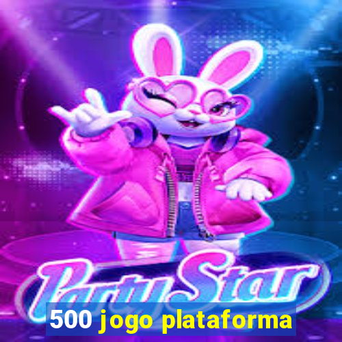 500 jogo plataforma