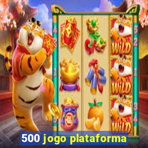 500 jogo plataforma