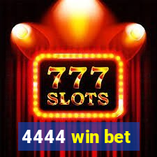 4444 win bet