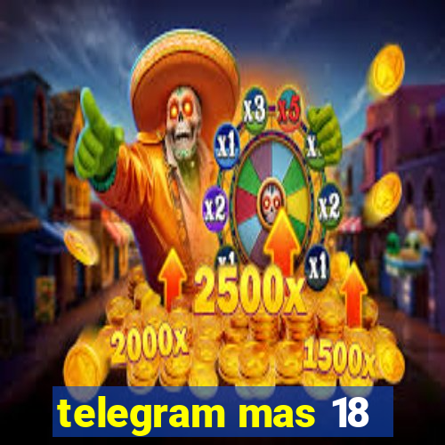 telegram mas 18