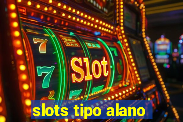 slots tipo alano