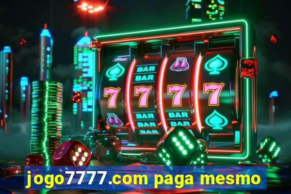 jogo7777.com paga mesmo