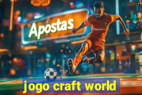 jogo craft world