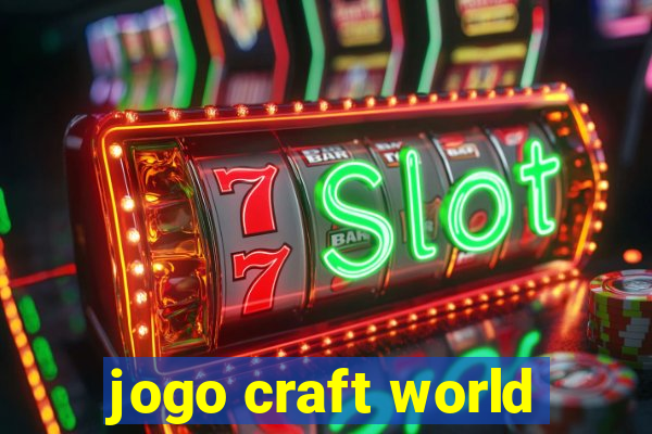 jogo craft world