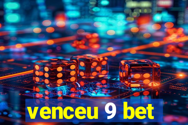 venceu 9 bet