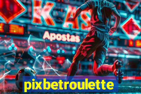 pixbetroulette