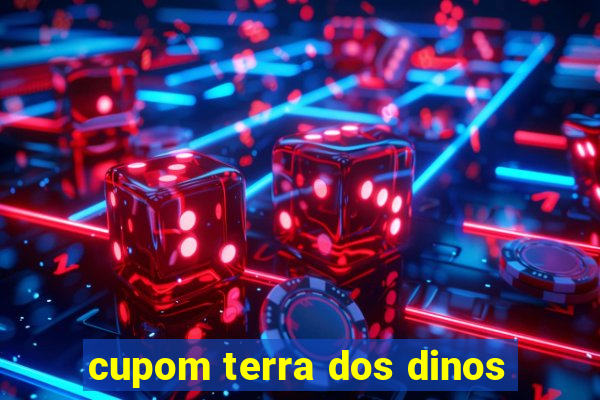 cupom terra dos dinos