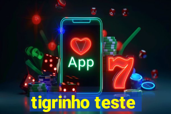 tigrinho teste