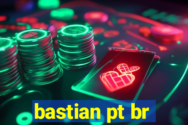 bastian pt br