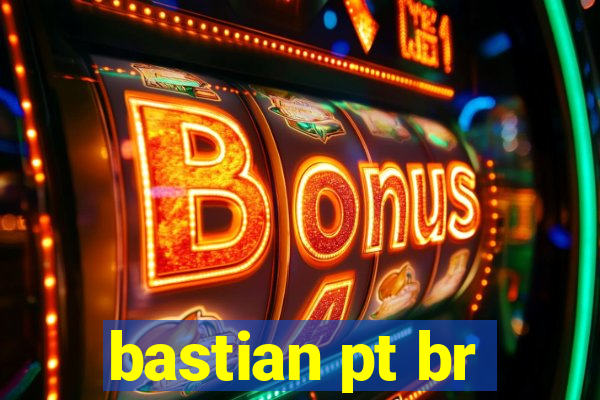 bastian pt br