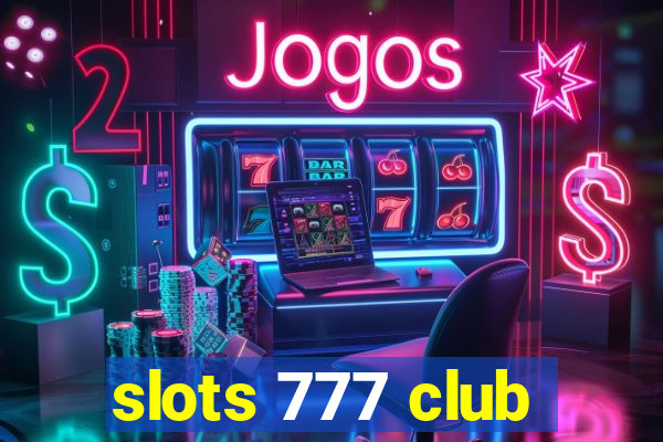 slots 777 club