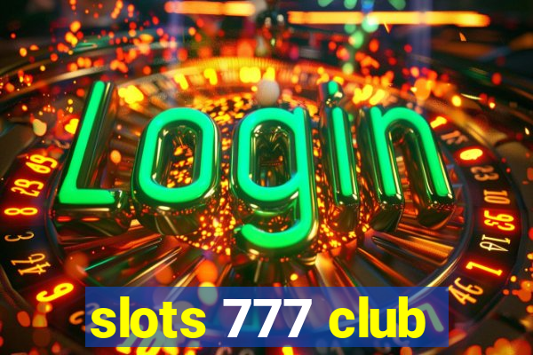 slots 777 club