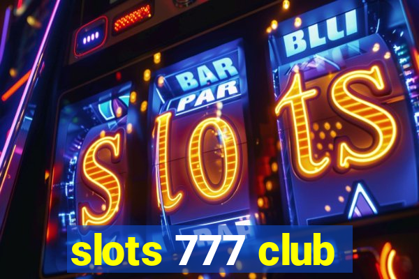 slots 777 club