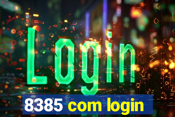 8385 com login