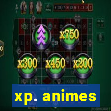 xp. animes