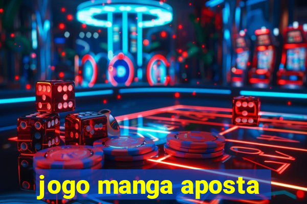 jogo manga aposta