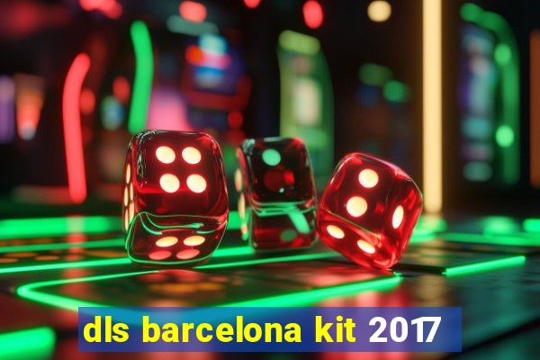 dls barcelona kit 2017