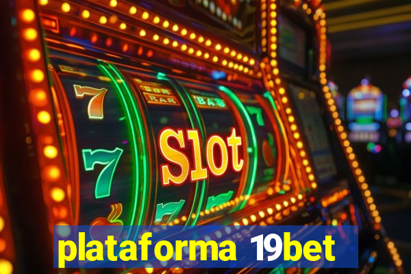 plataforma 19bet