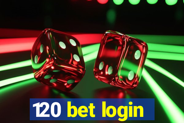 120 bet login