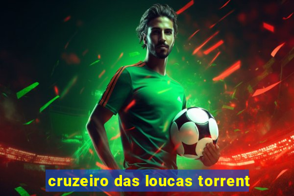 cruzeiro das loucas torrent