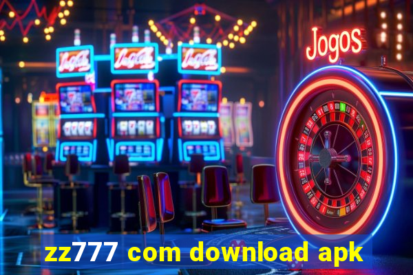 zz777 com download apk