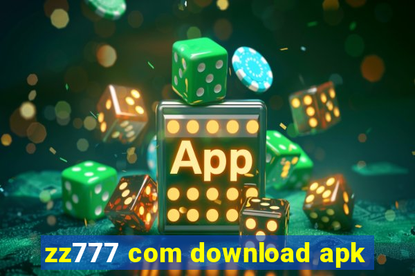 zz777 com download apk