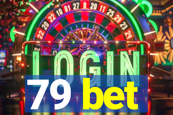 79 bet