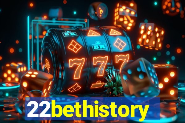 22bethistory