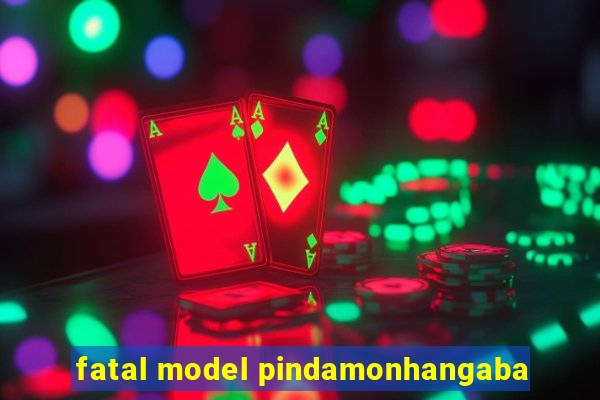 fatal model pindamonhangaba