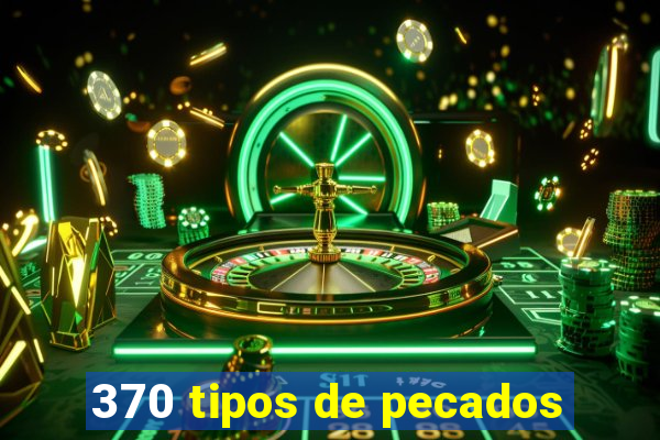 370 tipos de pecados