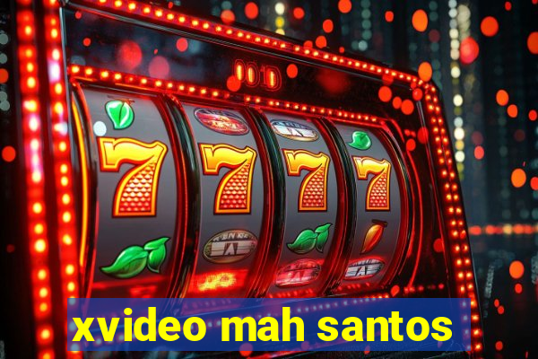 xvideo mah santos