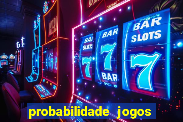 probabilidade jogos de futebol