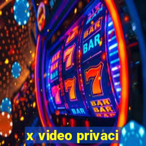 x video privaci