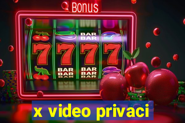 x video privaci