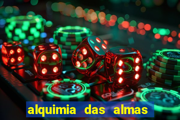 alquimia das almas 3 temporada