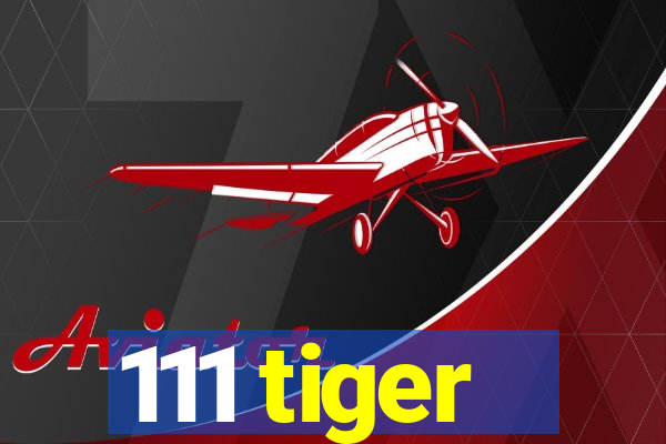 111 tiger